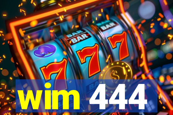 wim 444